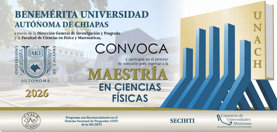 CONVOCATORIA MAESTRÍA EN CIENCIAS FÍSICAS. RECEPCIÓN DE SOLICITUDES, DESDE SU PUBLICACIÓN, HASTA EL 17 DE AGOSTO DE 2026